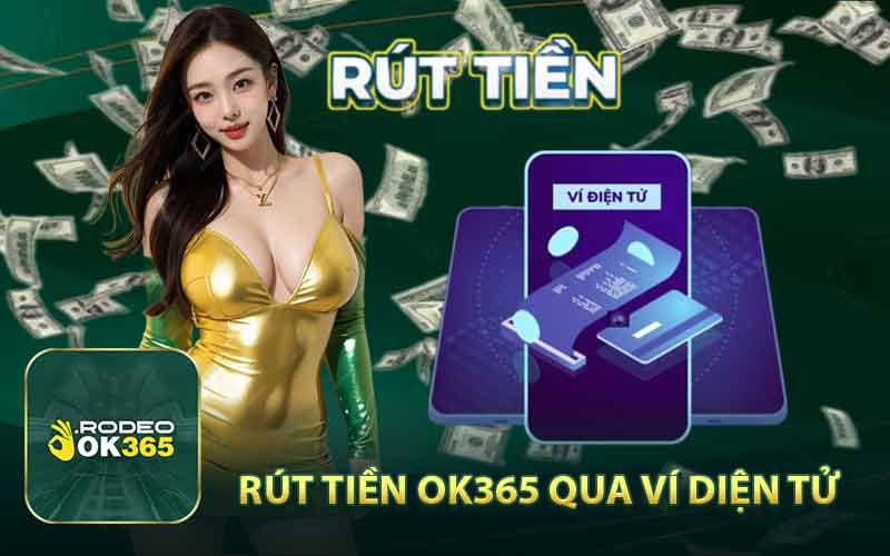 Rút tiền OK365 qua ví điện tử